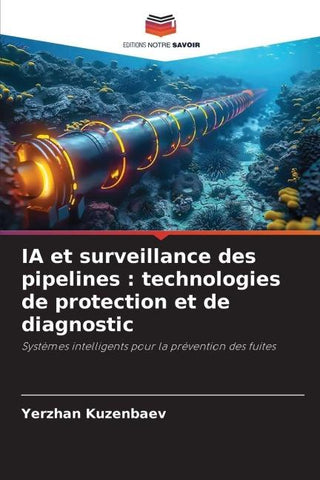 IA et surveillance des pipelines : technologies de protection et de diagnostic
