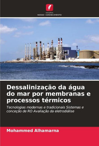Dessalinização da água do mar por membranas e processos térmicos