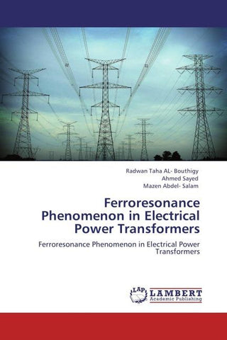 Ferroresonance Phenomenon in Electrical Power Transformers