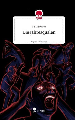Die Jahresqualen. Life is a Story - story.one