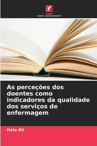 As perceções dos doentes como indicadores da qualidade dos serviços de enfermagem