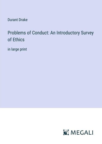 Problems of Conduct: An Introductory Survey of Ethics