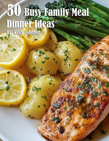 50 Busy Family Dinner Meal Ideas