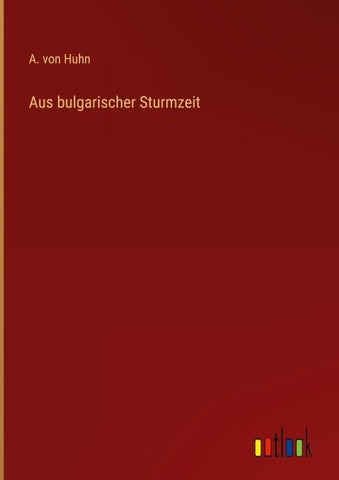 Aus bulgarischer Sturmzeit