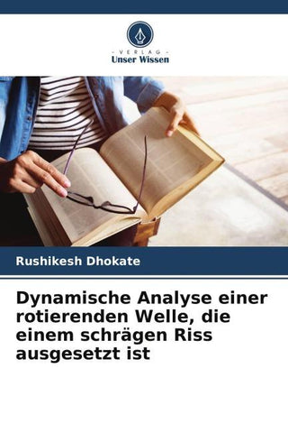 Dynamische Analyse einer rotierenden Welle, die einem schrägen Riss ausgesetzt ist