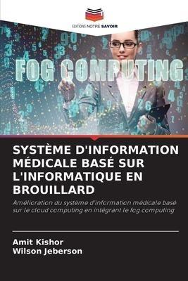 SYSTÈME D'INFORMATION MÉDICALE BASÉ SUR L'INFORMATIQUE EN BROUILLARD