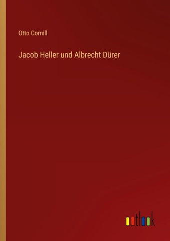 Jacob Heller und Albrecht Dürer