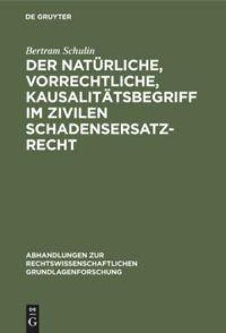 Der natürliche, vorrechtliche, Kausalitätsbegriff im zivilen Schadensersatzrecht