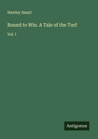 Bound to Win. A Tale of the Turf
