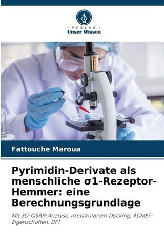 Pyrimidin-Derivate als menschliche ¿1-Rezeptor-Hemmer: eine Berechnungsgrundlage