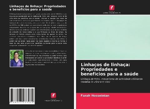 Linhaços de linhaça: Propriedades e benefícios para a saúde