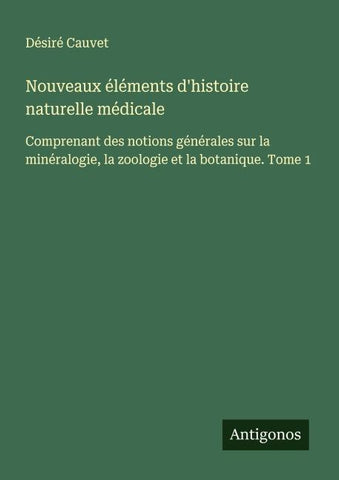 Nouveaux éléments d'histoire naturelle médicale