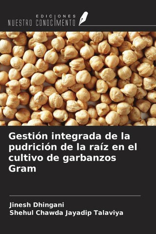 Gestión integrada de la pudrición de la raíz en el cultivo de garbanzos Gram