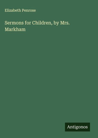 Sermons for Children, by Mrs. Markham