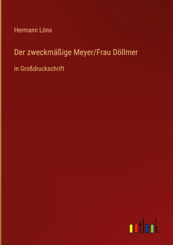 Der zweckmäßige Meyer/Frau Döllmer