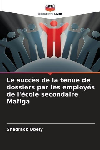 Le succès de la tenue de dossiers par les employés de l'école secondaire Mafiga