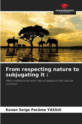 From respecting nature to subjugating it :