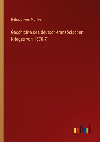 Geschichte des deutsch-französischen Krieges von 1870-71