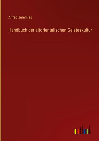 Handbuch der altorientalischen Geisteskultur