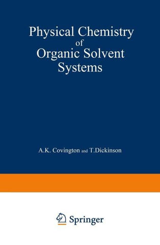 Physical Chemistry of Organic Solvent Systems