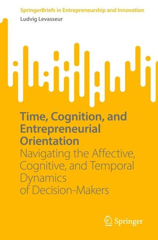 Time, Cognition, and Entrepreneurial Orientation