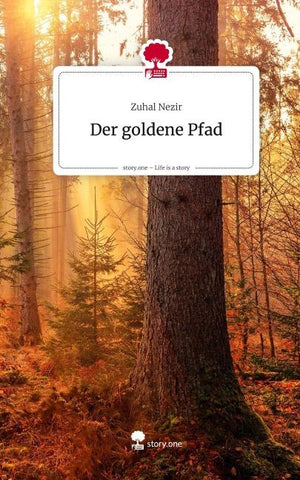 Der goldene Pfad. Life is a Story - story.one