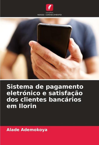 Sistema de pagamento eletrónico e satisfação dos clientes bancários em Ilorin