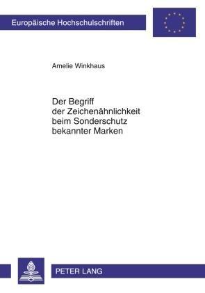 Der Begriff der Zeichenaehnlichkeit beim Sonderschutz bekannter Marken