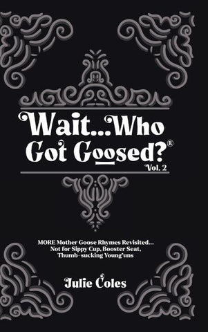 Wait...Who Got Goosed(TM) Vol. 2