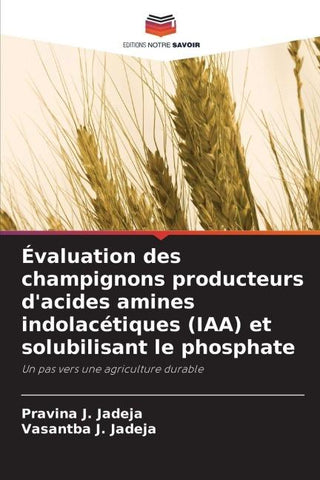 Évaluation des champignons producteurs d'acides amines indolacétiques (IAA) et solubilisant le phosphate