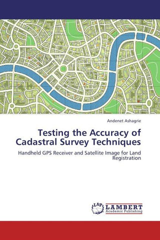 Testing the Accuracy of Cadastral Survey Techniques