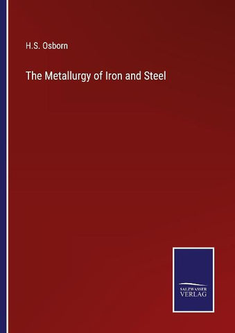The Metallurgy of Iron and Steel