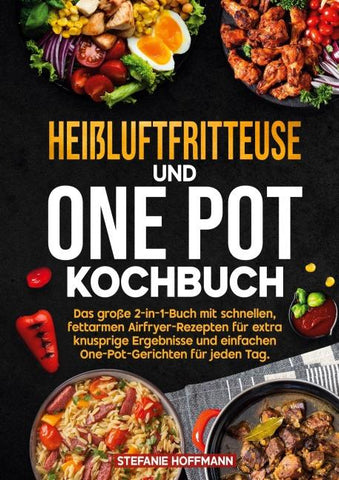 Heißluftfritteuse und One Pot Kochbuch