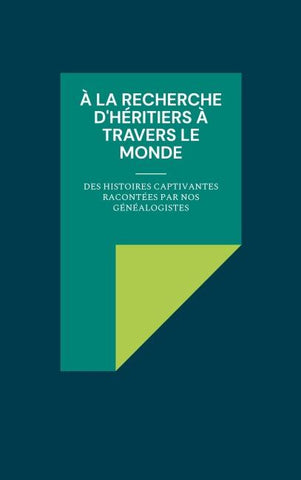 À la recherche d'héritiers à travers le monde