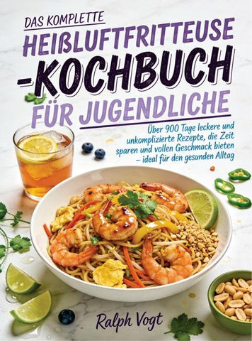 Das komplette Heißluftfritteuse-Kochbuch für Jugendliche