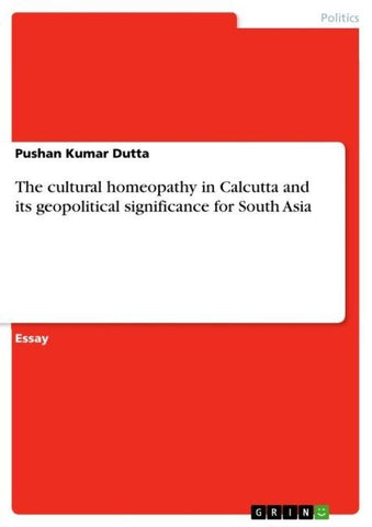 The cultural homeopathy in Calcutta and its geopolitical significance for South Asia