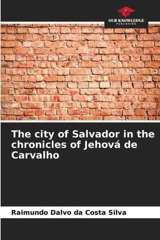 The city of Salvador in the chronicles of Jehová de Carvalho