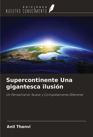 Supercontinente Una gigantesca ilusión