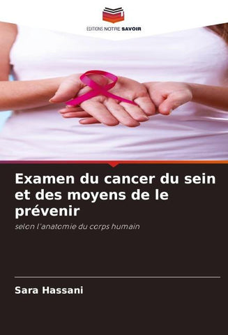 Examen du cancer du sein et des moyens de le prévenir