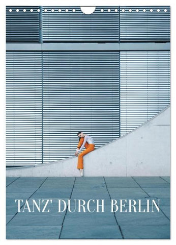 Tanz' durch Berlin (Wandkalender 2026 DIN A4 hoch), CALVENDO Monatskalender