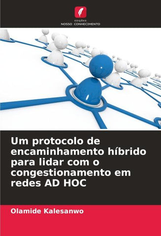 Um protocolo de encaminhamento híbrido para lidar com o congestionamento em redes AD HOC