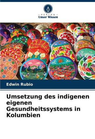 Umsetzung des indigenen eigenen Gesundheitssystems in Kolumbien