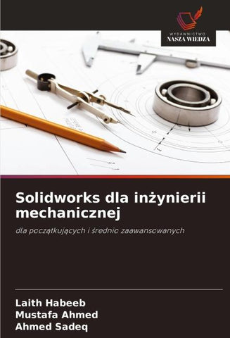 Solidworks dla in¿ynierii mechanicznej