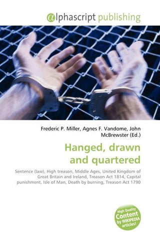 Hanged, drawn and quartered