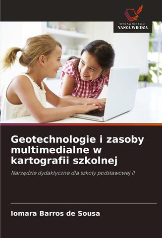Geotechnologie i zasoby multimedialne w kartografii szkolnej