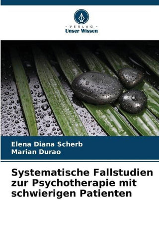 Systematische Fallstudien zur Psychotherapie mit schwierigen Patienten