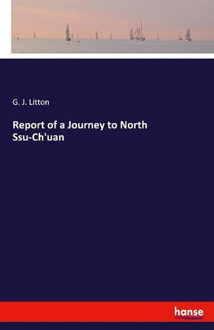 Report of a Journey to North Ssu-Ch'uan