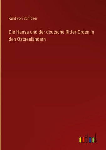 Die Hansa und der deutsche Ritter-Orden in den Ostseeländern