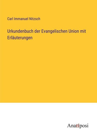 Urkundenbuch der Evangelischen Union mit Erläuterungen