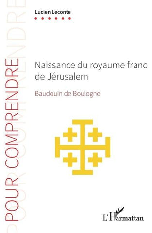 Naissance du royaume franc de Jérusalem